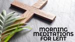 Lent Meditations